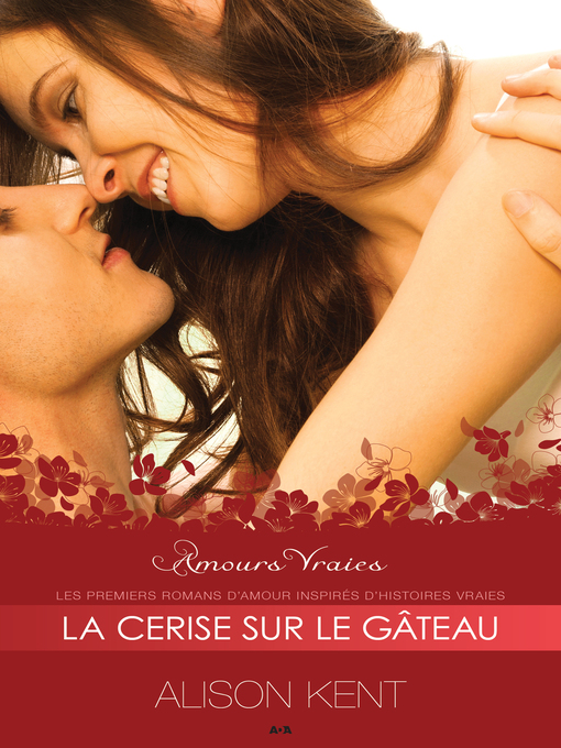 Title details for La cerise sur le gâteau by Alison Kent - Available